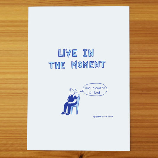 Live In The Moment - High quality A4 print