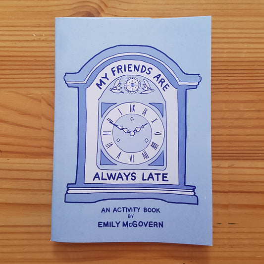 My Friends Are Always Late: An Activity Booklet